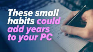 Bold white and pink headline reading 'These small habits could add years to your PC' over a hand writing in a notebook.