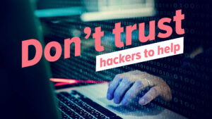 Warning banner: the phrase 'Don't trust hackers to help' over a blue digital background, implying cybersecurity caution or distrust of cyberattacks.